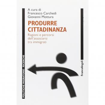 Produrre cittadinanza. Regioni e percorsi dell'associarsi tra immigrati