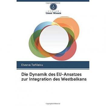 Die Dynamik des EU-Ansatzes zur Integration des Westbalkans
