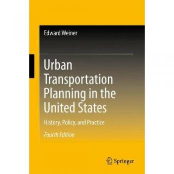 Urban Transportation Planning in the United States: History, Policy, and Practice
