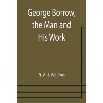 A. J. Walling, R.: George Borrow, the Man and His Work