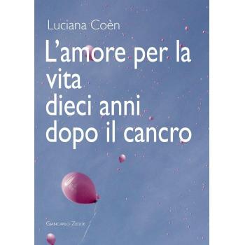 L'amore per la vita dieci anni dopo il cancro