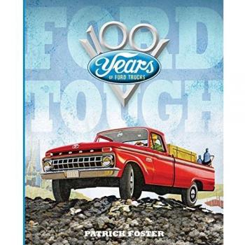 Foster, Patrick R. Ford Tough: 100 Years Of Ford Trucks