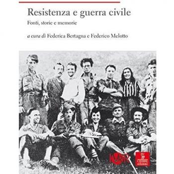 Resistenza e guerra civile. Fonti, storie e memorie
