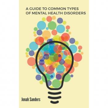 A Guide To Common Types of Mental Health Disorders