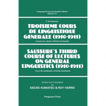 Saussure's Third Course of Lectures on General Linguistics (1910-1911)