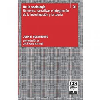 DE LA SOCIOLOGÍA: Números, narrativas e integración de la investigación y la teoría (Clásicos Contemporáneos