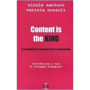 Content is the king. La centralità dei contenuti nell'era multimediale
