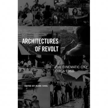 Architectures of Revolt: The Cinematic City circa 1968 (Urban Life, Landscape and Policy)
