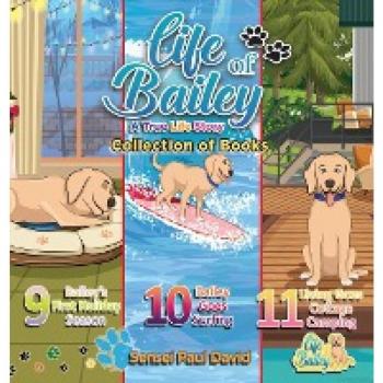 Life of Bailey: Collections Series of Books 9, 10, & 11