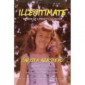 ILLEGITIMATE: Memoir Of A Priest's Daughter