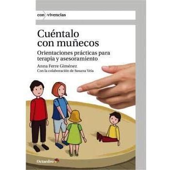 Cuéntalo con Muñecos. Orientaciones Prácticas para terapia y Asesoramiento