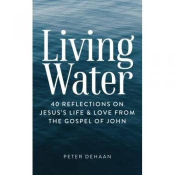DeHaan, Peter: Living Water