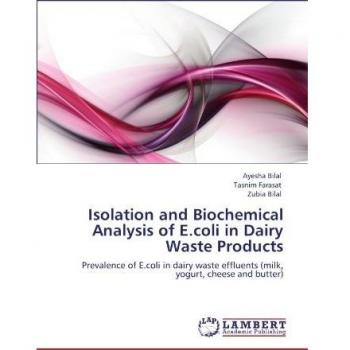 Isolation and Biochemical Analysis of E.coli in Dairy Waste Products: Prevalence of E.coli in dairy waste effluents