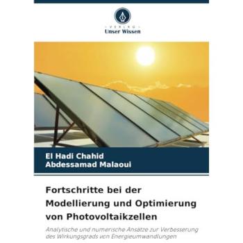 Chahid, El Hadi: Fortschritte bei der Modellierung und Optimierung von Photovoltaikzellen