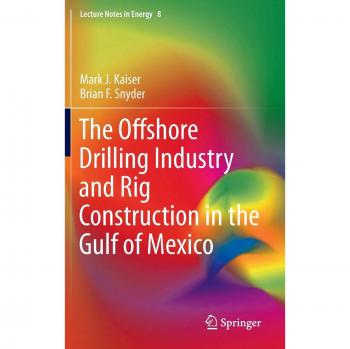 The Offshore Drilling Industry and Rig Construction in the Gulf of Mexico