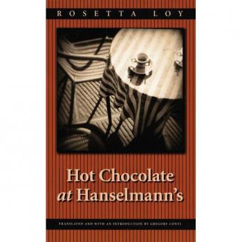 Hot Chocolate at Hanselmanns by Rosetta Loy