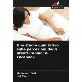 Sali, Maihemuti: Uno studio qualitativo sulle percezioni degli utenti iraniani di Facebook