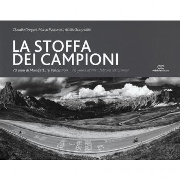 La stoffa dei campioni. 70 anni di manifattura Valcismon. Ediz. italiana e inglese