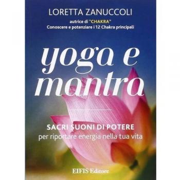 Yoga e mantra. Sacri suoni di potere per riportare energia nella tua vita