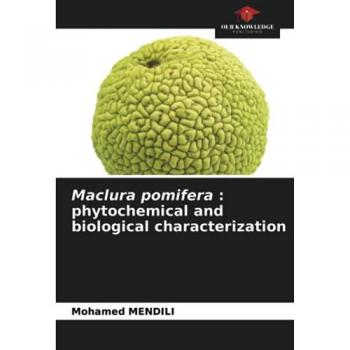 Maclura pomifera : phytochemical and biological characterization