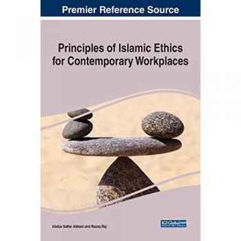 Abbasi, Abdus Sattar: Principles of Islamic Ethics for Contemporary Workplaces