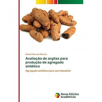 Avaliação de argilas para produção de agregado sintético: Agregado sintético para uso industrial