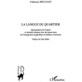 La langue du quartier. appropriation de l'espace et identites urbaines chez