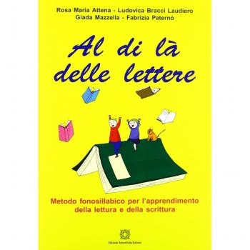 Al di là delle lettere. Metodo fonosillabico per l'apprendimento della lettura e della scrittura
