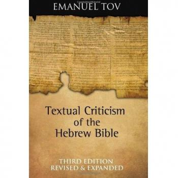 Textual Criticism of the Hebrew Bible: Revised and Expanded by Emanuel Tov