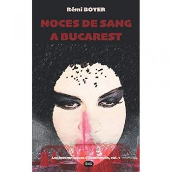 Noces de sang à Bucarest: EN QUÊTE DES CHRONIQUES VAMPIRIQUES