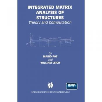 Integrated Matrix Analysis of Structures