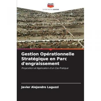 Gestion Opérationnelle Stratégique en Parc d'engraissement: Proposition et Application d'un Cas Pratique