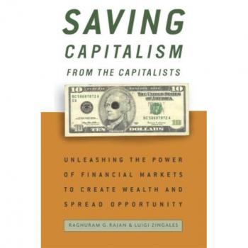 Saving Capitalism from the Capitalists