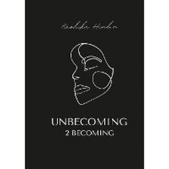 Unbecoming 2 becoming