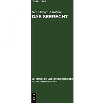 Das Seerecht: Ein Grundriss mit Hinweisen auf d. Sonderrechte anderer Verkehrsmittel, vornehmlich d. Binnenschiffahrts