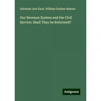 Our Revenue System and the Civil Service: Shall They be Reformed?