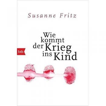 Wie kommt der Krieg ins Kind