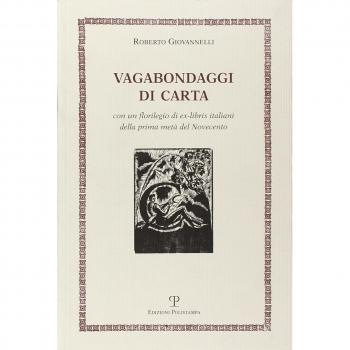 Vagabondaggi di carta. Con un florilegio di ex-libris italiani della prima metà del Novecento