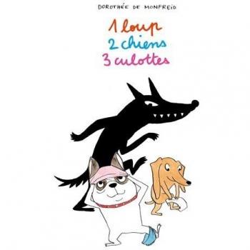 1 loup 2 chiens 3 culottes