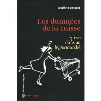 Les damnées de la caisse : enquête sur une grève dans un hypermarché