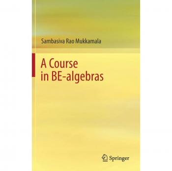 A Course in BE-algebras