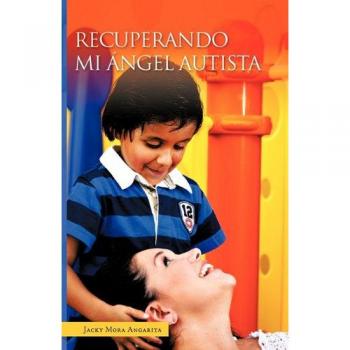 Recuperando Mi Angel Autista