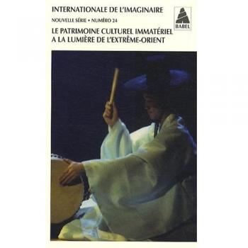 Internationale de l'imaginaire n° 24. Le patrimoine culturel immatériel à la lumière de l'Extrême-Or