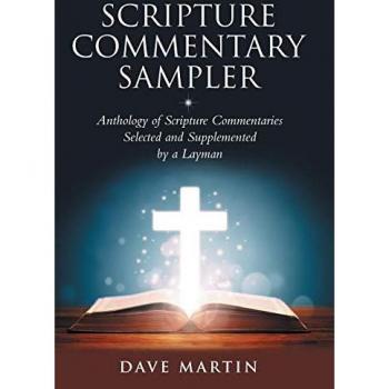 Scripture Commentary Sampler: Anthology of Scripture Commentaries Selected and Supplemented by a Layman