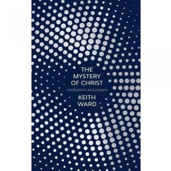 The Mystery of Christ: Meditations And Prayers