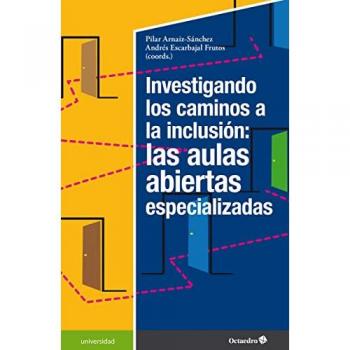 Investigando los caminos a la inclusión: las aulas abiertas especializadas