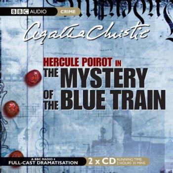 Agatha Christie The Mystery Of The Blue Train (Bbc Audio Crime)