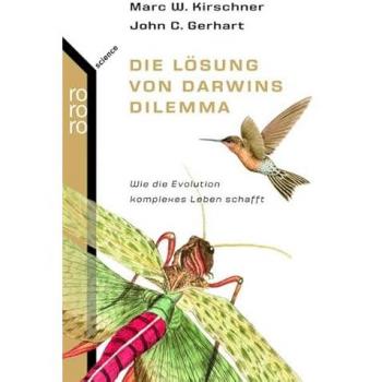 Kirschner, Marc W. Die Lösung Von Darwins Dilemma: Wie Die Evolution Komplexes Leben Schafft