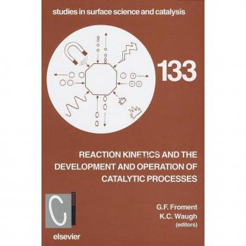 Reaction Kinetics and the Development and Operation of Catalytic Processes