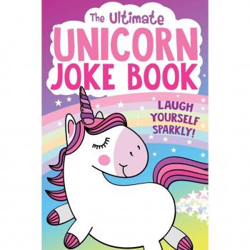 The Ultimate Unicorn Joke Book